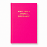 Where There's A Woman There's A Way Journal - Bright Pink