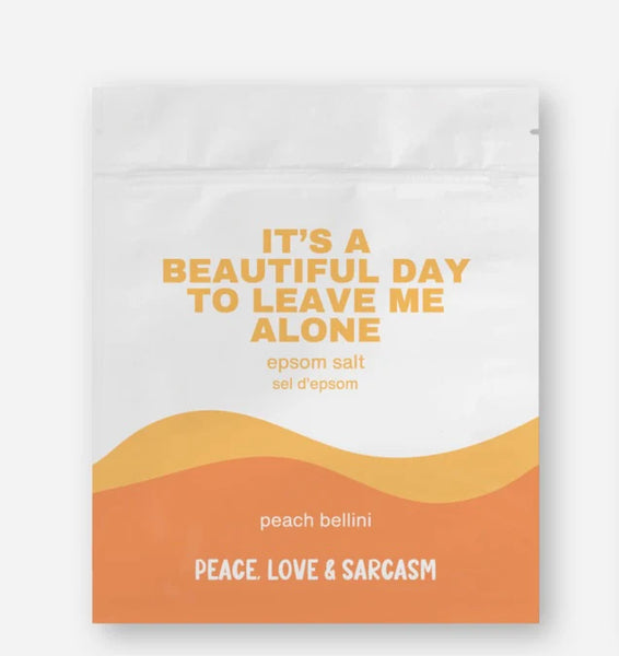 It's a Beautiful Day to Leave Me Alone Epsom Salt