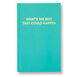 What's The Best That Could Happen Journal - Aqua