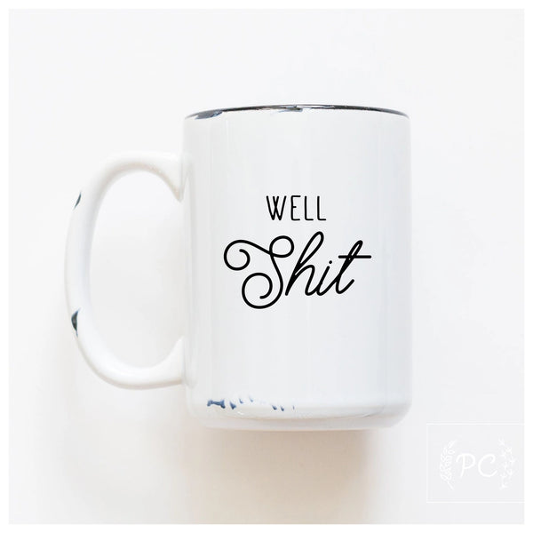 Well Sh*t Mug