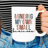 Minding My Own Small Business Mug