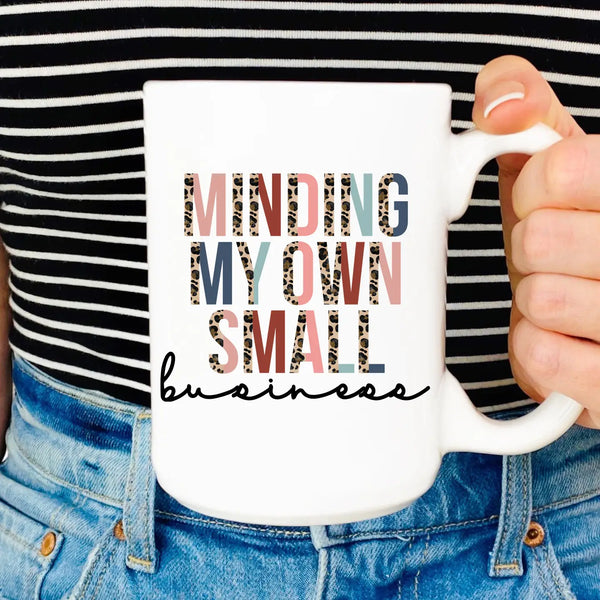 Minding My Own Small Business Mug