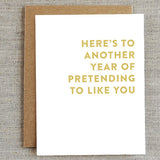 White Card, Gold Lettering, Here's To Another Year Of Pretending To Like You