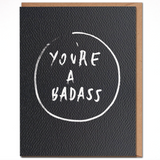 You're a Badass Card